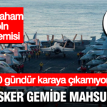 5 bin asker isyanda: ABD uçak gemisinde 250 gündür karaya çıkamıyor